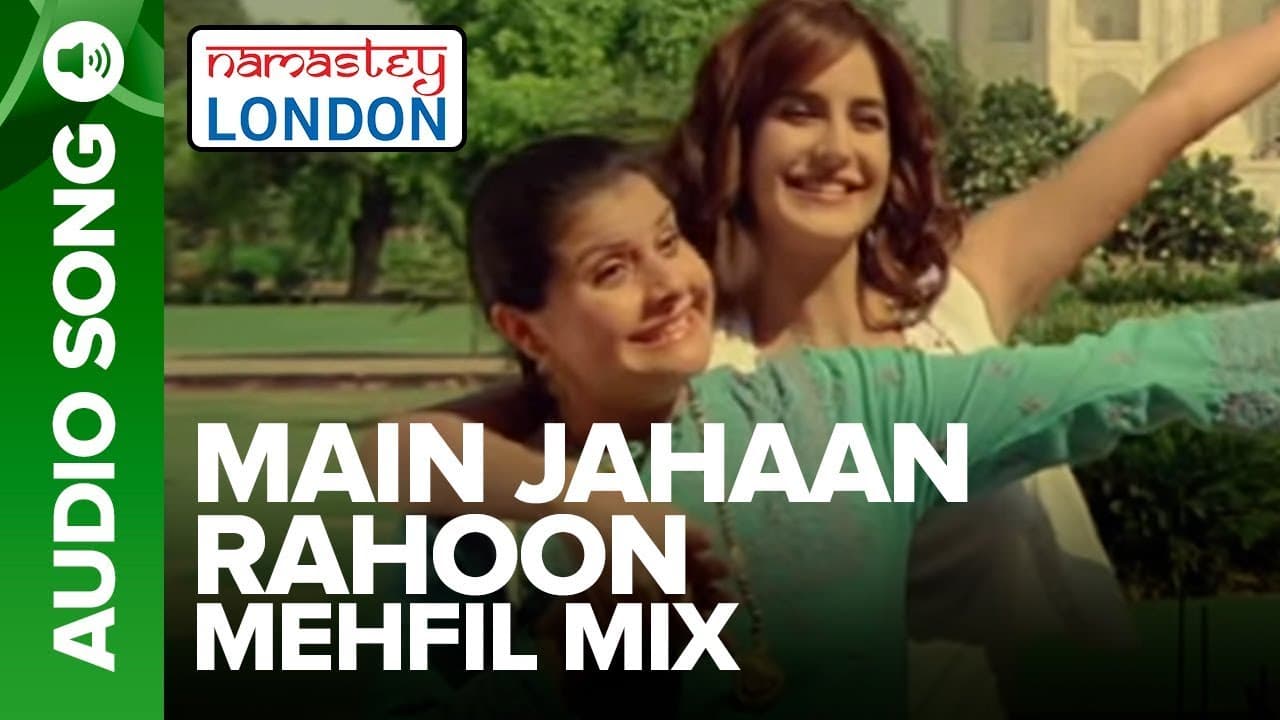 Main Jahaan Rahoon - Mehfil Mix | Himesh Reshammiya | Namastey London
