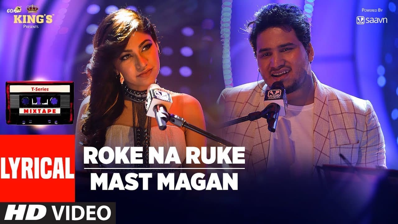 Roke Na Ruke/Mast Magan Lyrical Video Song | T-Series Mixtape | Tulsi Kumar | Dev Negi