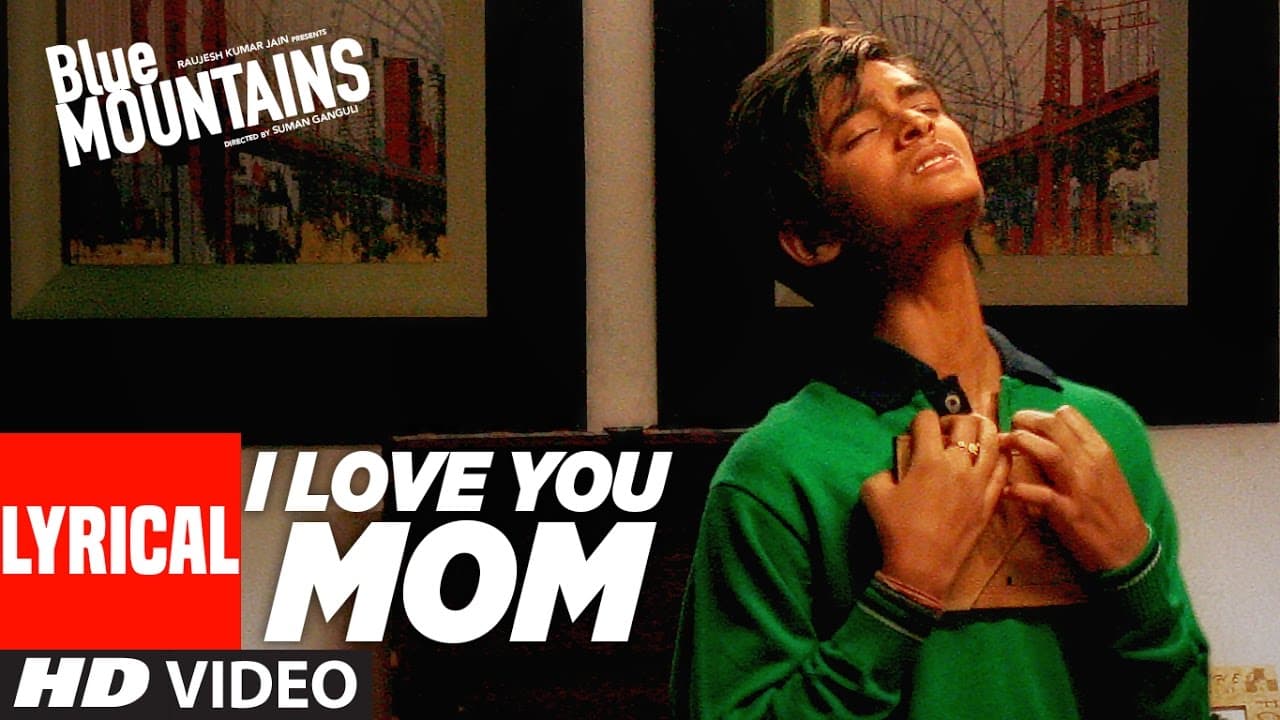 "I Love You Mom" Lyrical Video |  Blue Mountains |  Yatharth Ratnum | Monty Sharma | Ozil Dalal