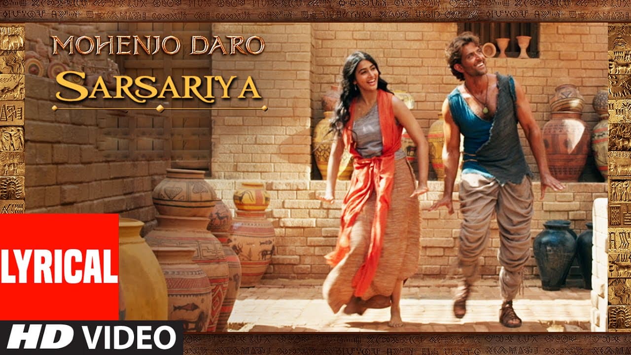 "SARSARIYA" Lyrical Video Song | MOHENJO DARO | A.R. RAHMAN | Hrithik Roshan Pooja Hegde | T- Series