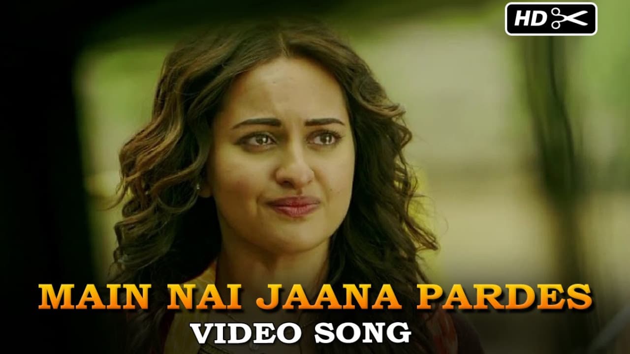 Main Nai Jaana Pardes (Full Uncut Song) | Tevar | Arjun Kapoor, Sonakshi Sinha