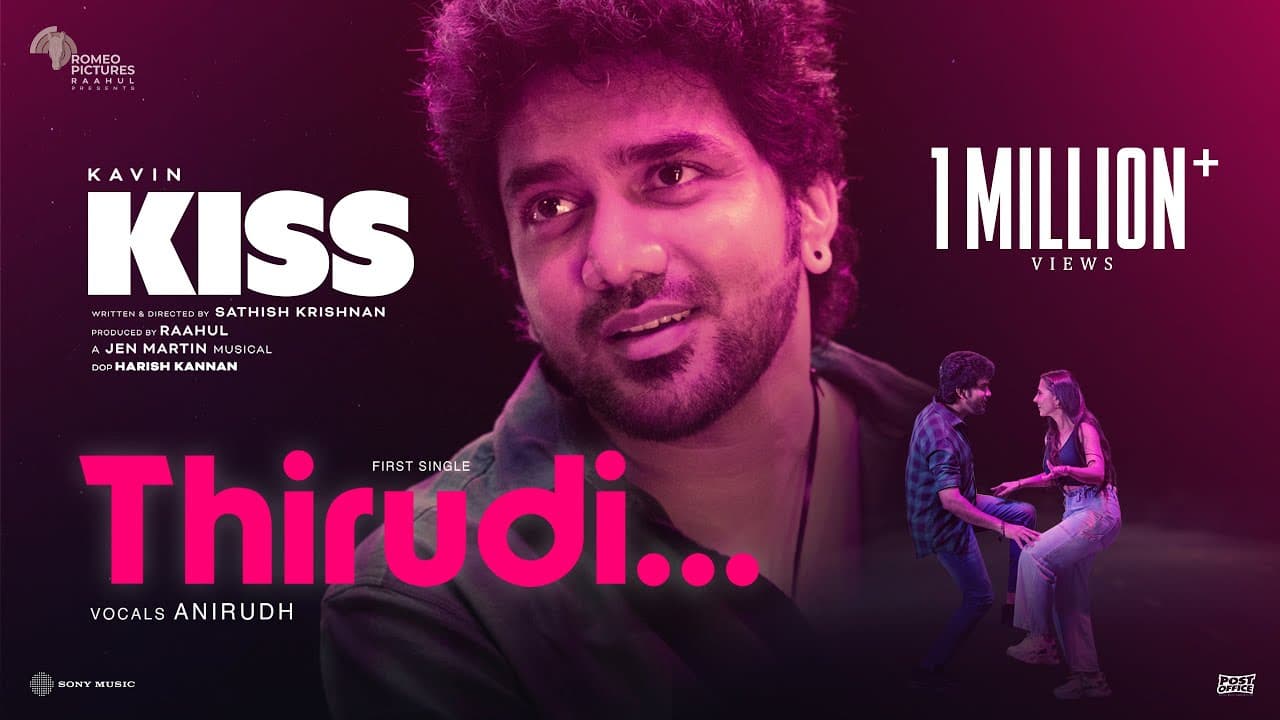 Thirudi Music Video | Kiss | Kavin | Sathish | Jen Martin | Anirudh | Raahul | Romeo Pictures