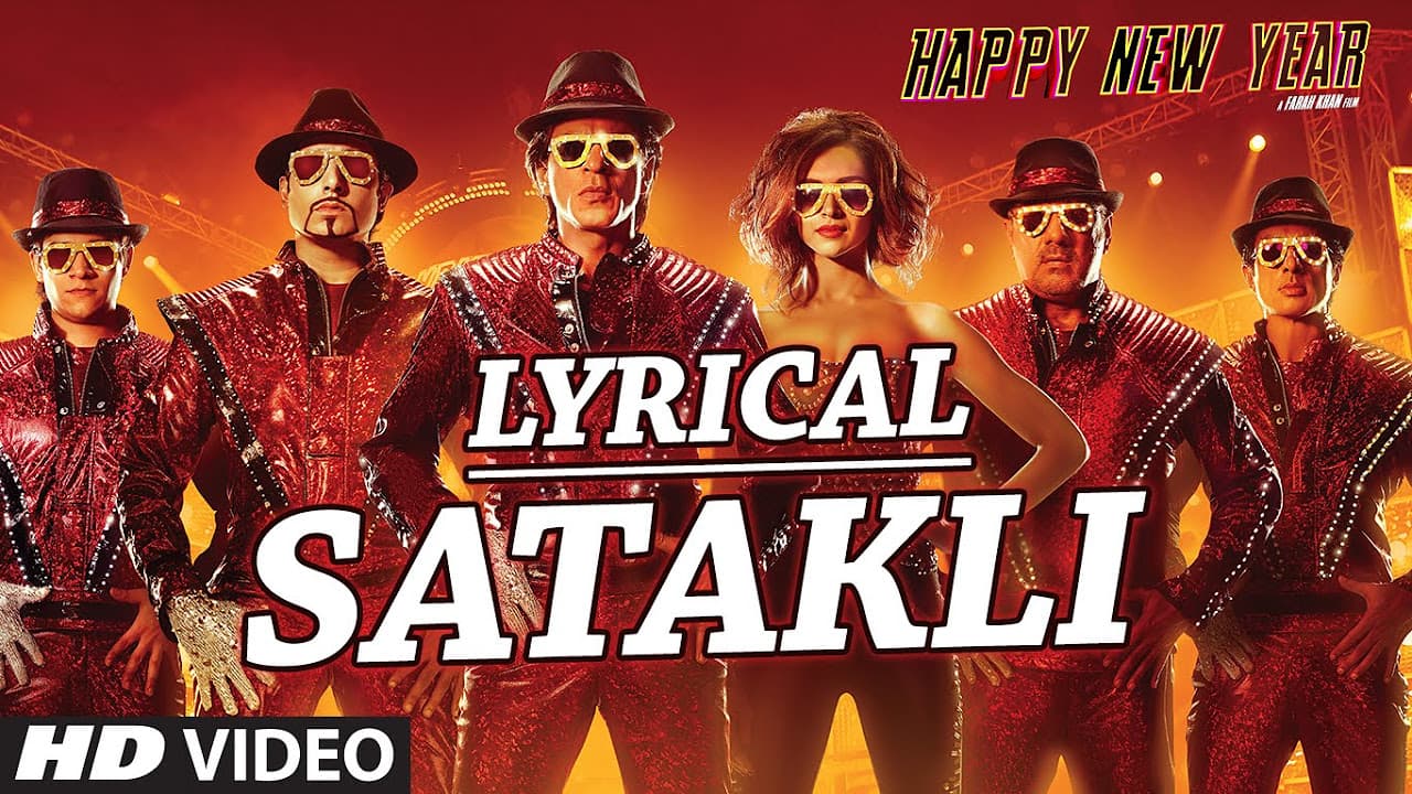 LYRICAL: SATAKLI Song with LYRICS | Happy New Year | Shah Rukh Khan | Sukhwinder Singh