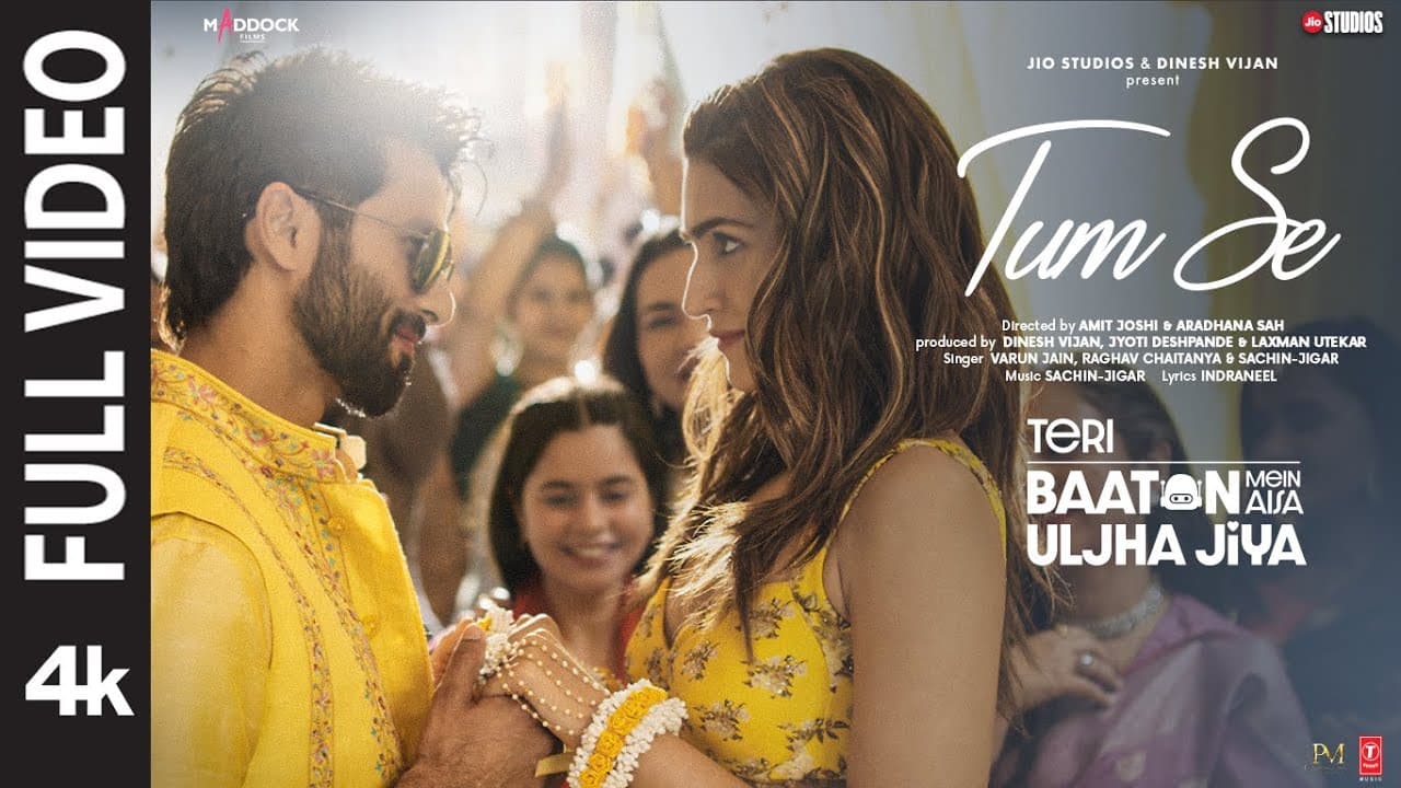 Tum Se(Full Video): Shahid, Kriti | Sachin-Jigar,Raghav,Varun,Indraneel |Teri Baaton Mein Uljha Jiya