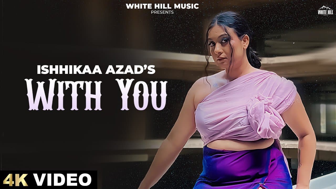 With You (Full Video) Ishhikaa Azad | Punjabi Songs 2023 | Punjabi Romantic Songs | Fresh Songs 2023