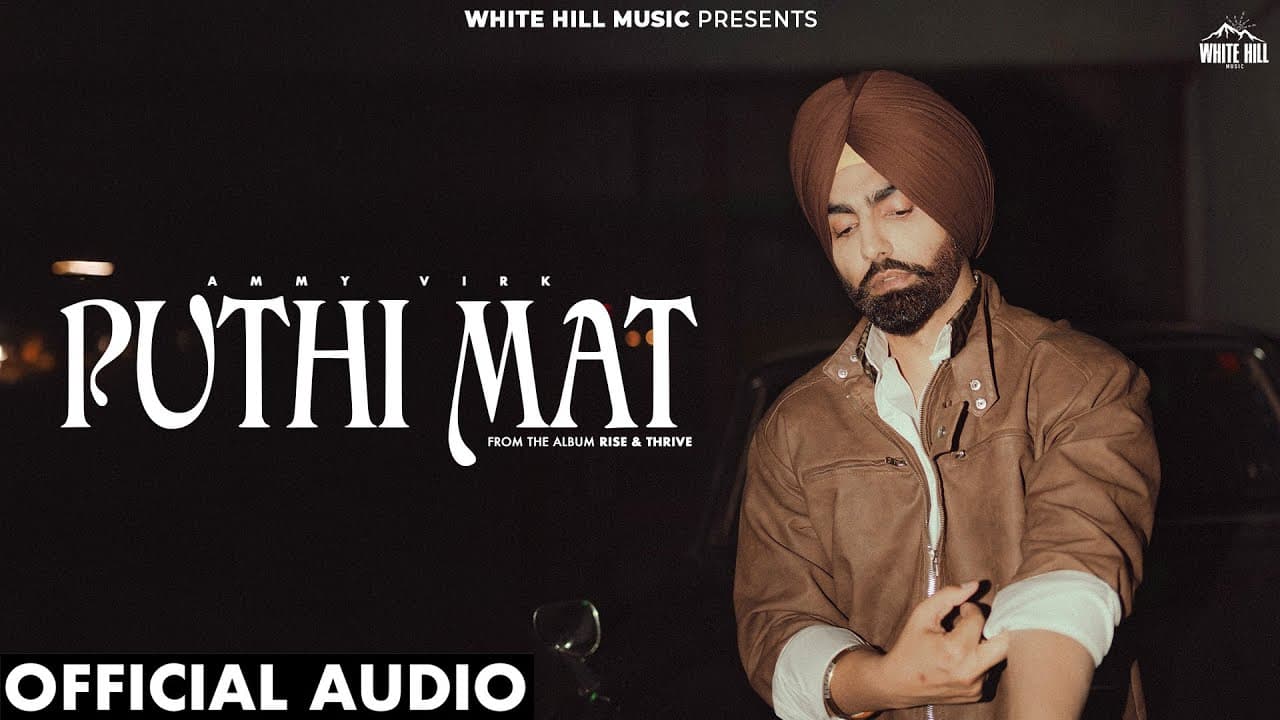 AMMY VIRK : Puthi Mat  (Official Audio) Mahla Kot | The Boss  Punjabi Songs | RISE & THRIVE