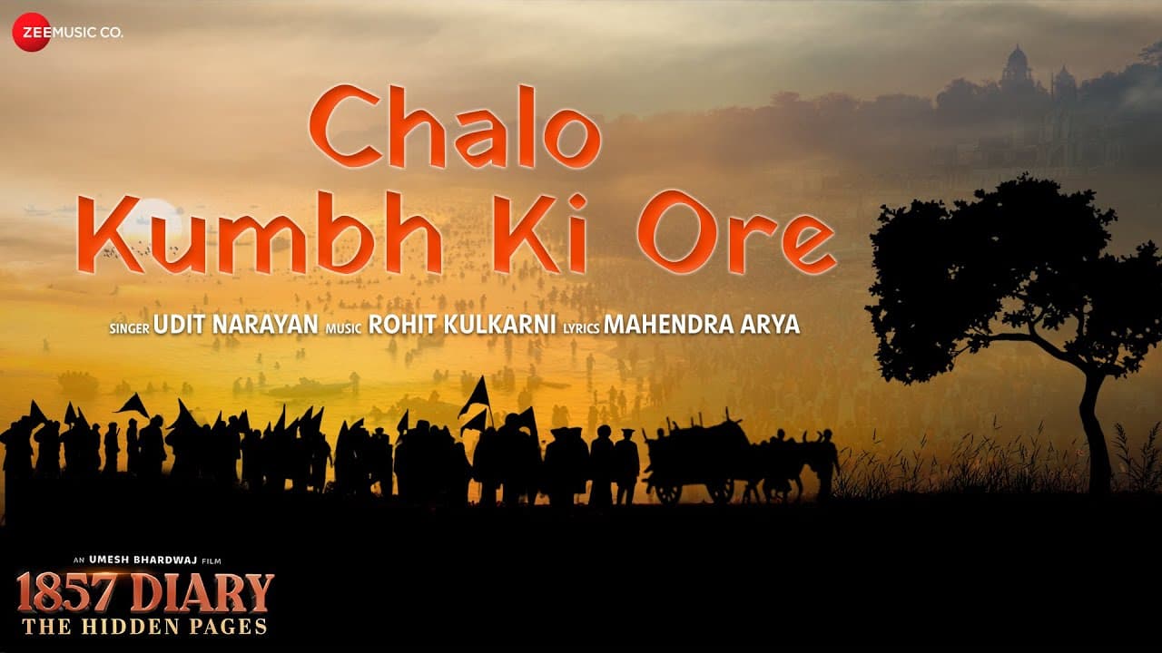 Chalo Kumbh Ki Ore -1857 Diary The Hidden Pages | Udit Narayan | Rohit R. Kulkarni | Mahendra Arya