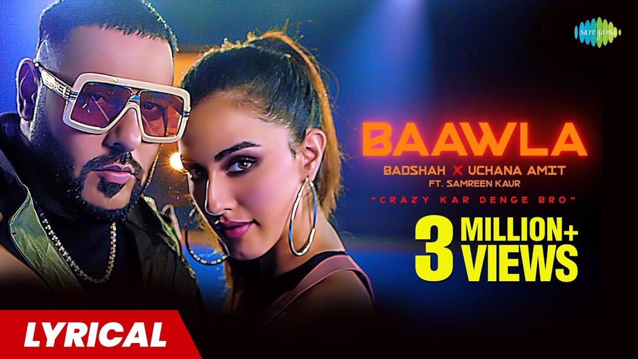 Baawla Lyrical | Badshah | Uchana Amit | Samreen Kaur | Aditya Dev | Latest Songs