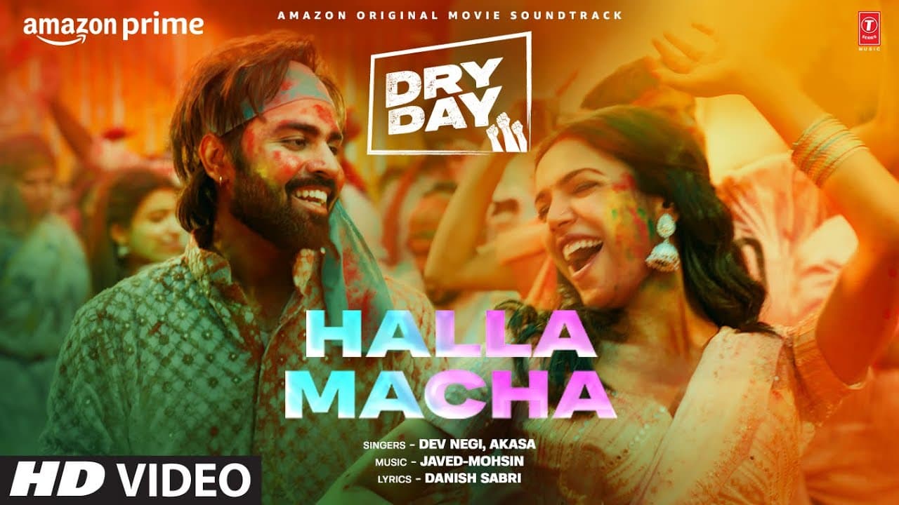 Dry Day: Halla Macha (Video) Jitendra Kumar,Shriya Pilgaonkar,Annu Kapoor | Javed-Mohsin | Dev,Akasa