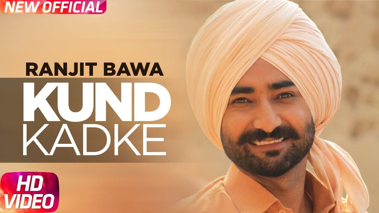 Kund Khad Ke ( Official Video) | Ranjit Bawa | Veet Baljit | Latest Punjabi Song 2017