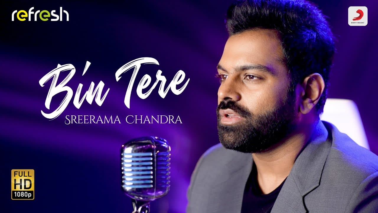 Bin Tere - Sreerama Chandra | Sony Music Refresh | Ajay Singha