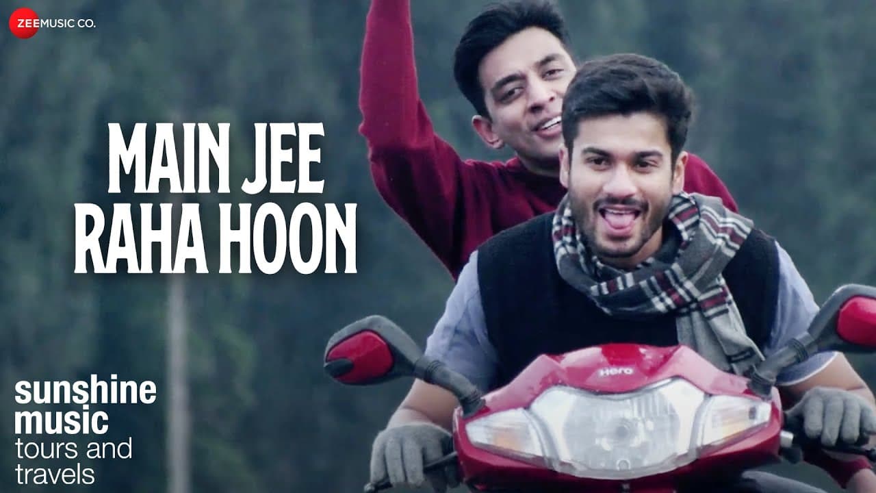 Main Jee Raha Hoon - Sunshine Music Tours & Travels | Sunny Kaushal, Ashrut J & Jasweet S | Anish N