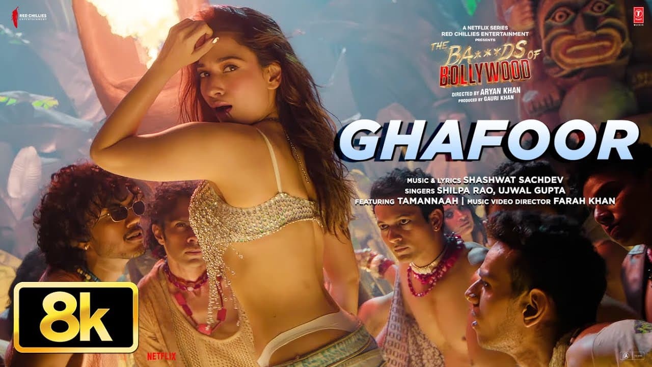 Ghafoor 8K Full Song | Ba***ds Of Bollywood | Aryan K | Shashwat,Shilpa,Ujwal,Tamannaah,Farah Khan