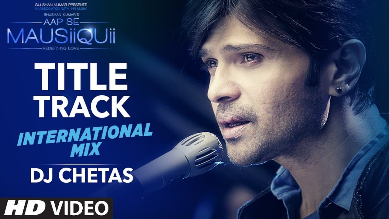 AAP SE MAUSIIQUII Title Song (International Mix) | Himesh Reshammiya | Remixed DJ Chetas  | T-Series