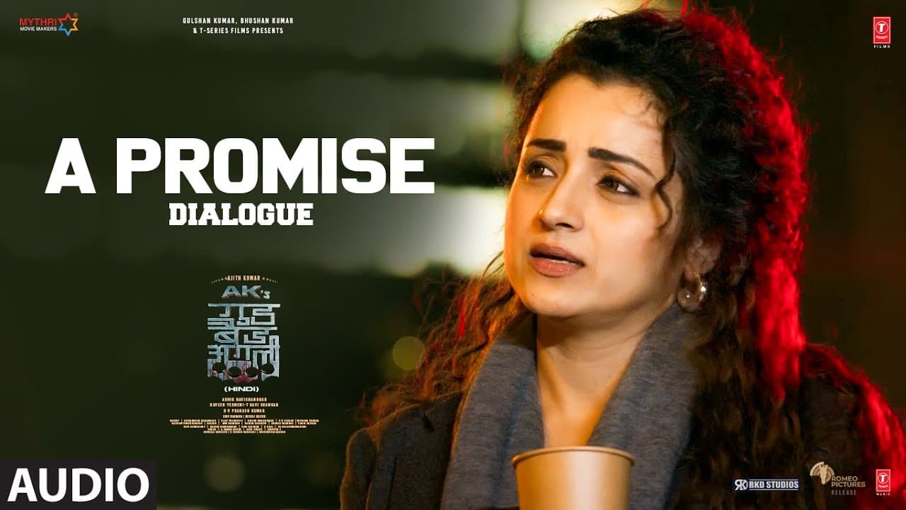 "A Promise" | Ajith Kumar | Trisha Krishnan | Adhik Ravichandran | Good Bad Ugly Dialogue