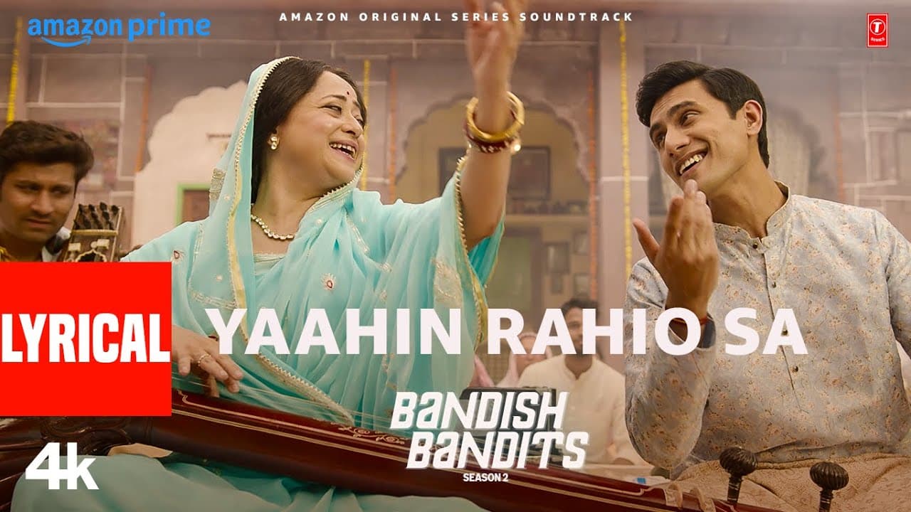 Bandish Bandits S2: Yaahin Rahio Sa (Lyrical Video) | Ritwik, Sheeba, Prithvi Gandharv, Suvarna T