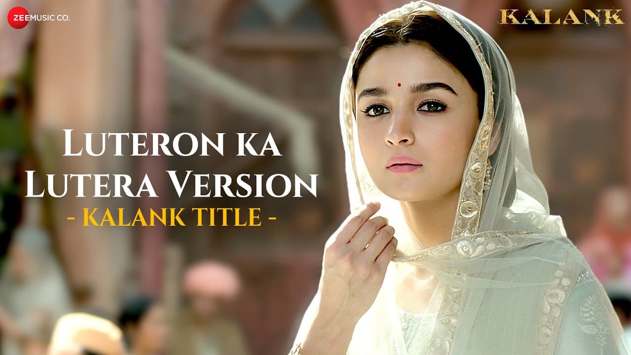 Luteron Ka Lutera Version | Alia Bhatt & Varun Dhawan | Arijit Singh | Pritam | Kalank | Lyrical