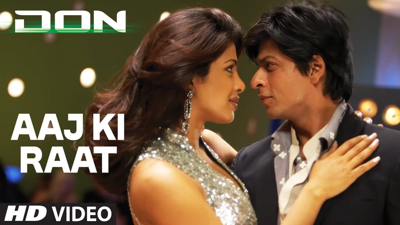 Aaj Ki Raat (Full Song) - DON | Shah Rukh Khan | Priyanka Chopra | Boman Irani | Shankar Ehsaan Loy