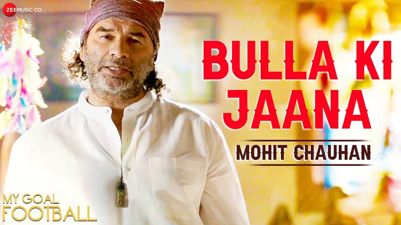 Bulla Ki Jaana - Male Version | My Goal Football | Mohit Chauhan | Shoib Nikash Shah & Namita Lal