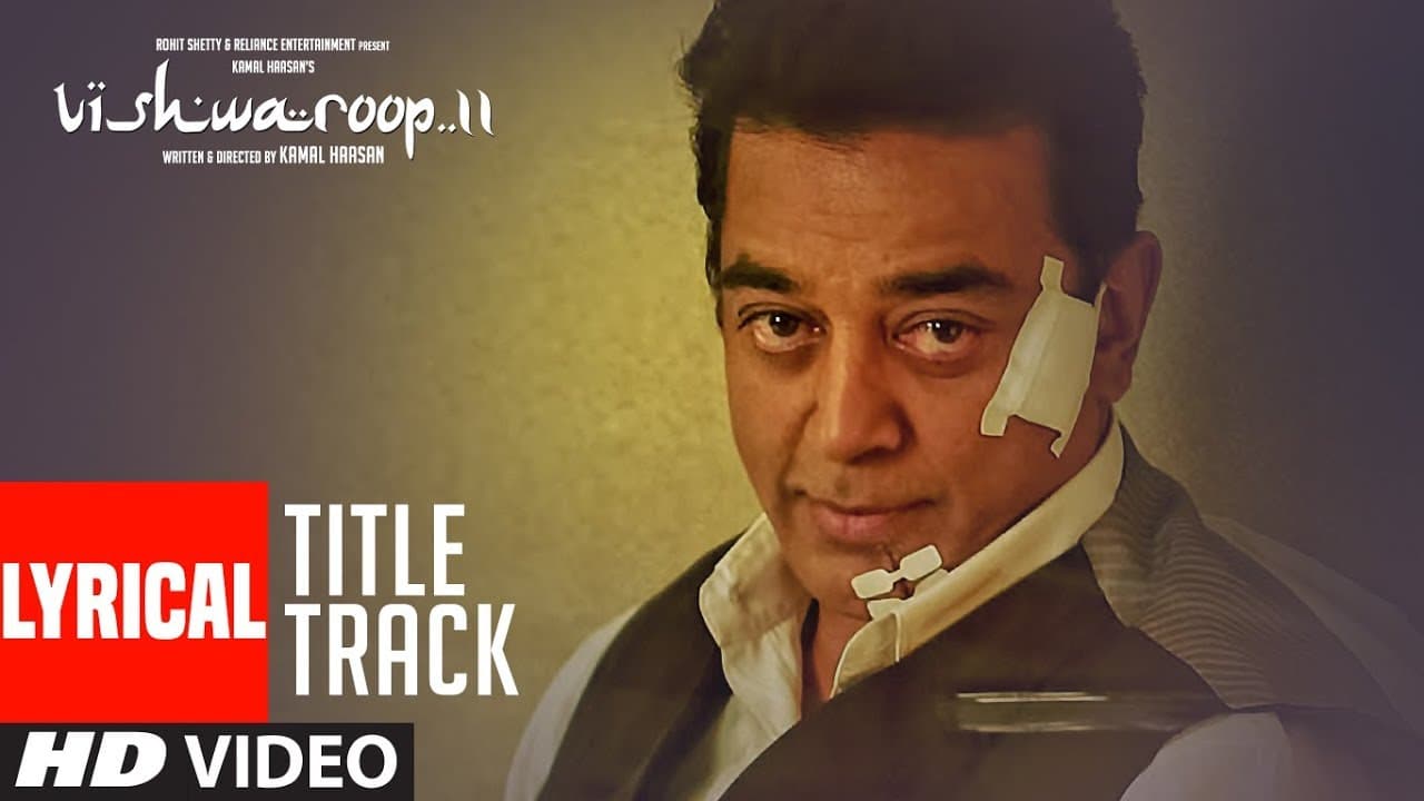 Vishwaroop 2 Title (Lyrical Video) | Kamal Haasan, Rahul Bose | August 10, 2018