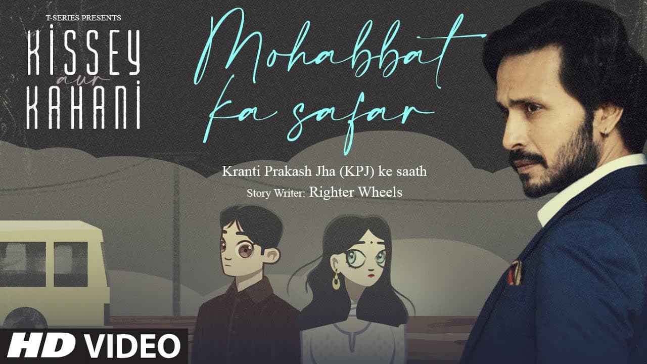 Kissey Aur Kahani With Kranti Prakash Jha (KPJ): Mohabbat Ka Safar | Audio Stories