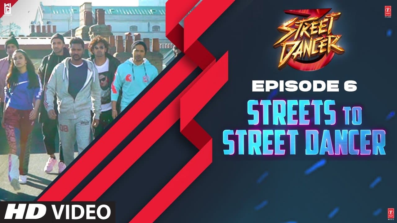 Streets To Street Dancer | Episode 6 | Varun Dhawan, Shraddha Kapoor, Remo D'souza