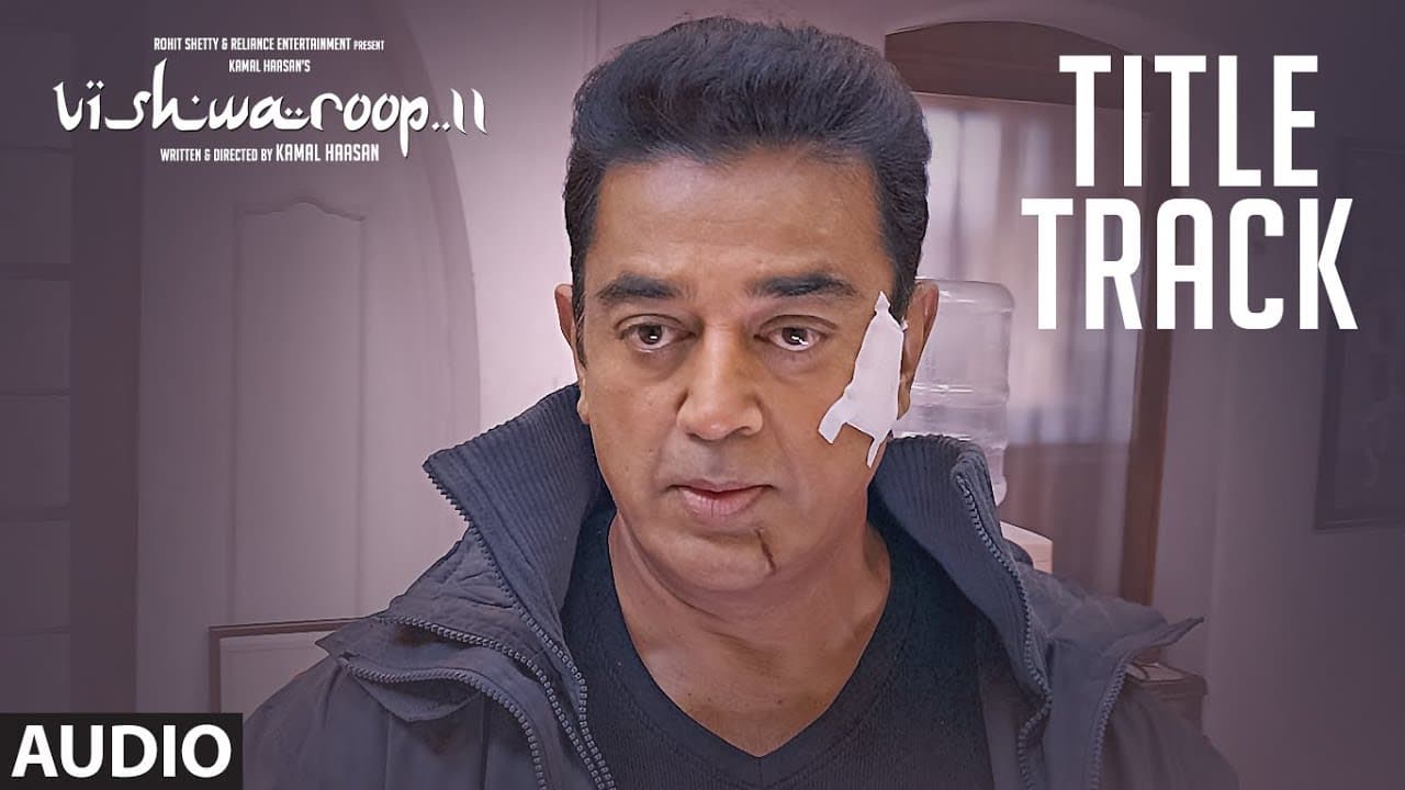 VISHWAROOP 2 Title Track Full Audio |  Kamal Haasan, Rahul Bose
