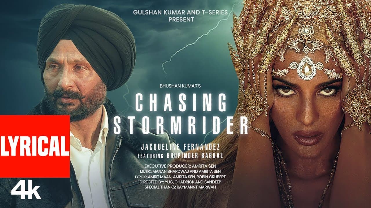 Chasing Stormrider (Lyrical Video): Jacqueline Fernandez | Bhupinder | Amrit Maan | Manan, Amrita