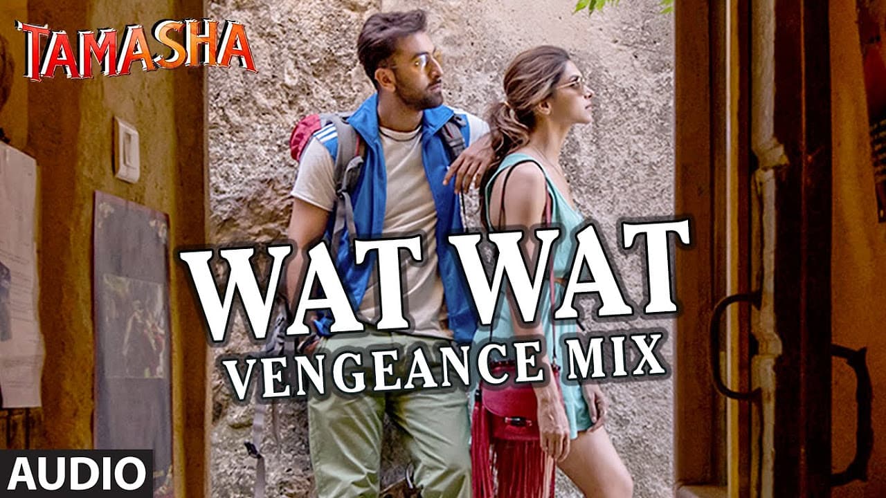 Wat Wat Wat Vengeance Mix FULL AUDIO Song | Tamasha | Ranbir Kapoor, Deepika Padukone | T-Series