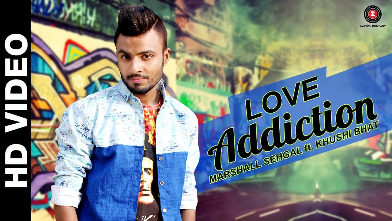 LOVE ADDICTION | Marshall Sehgal feat.Khushi Bhat