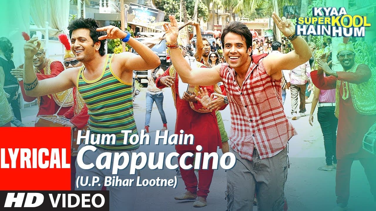 Lyrical: Hum Toh Hain Cappuccino (U.P. Bihar Lootne) | Kyaa Super Kool Hain Hum