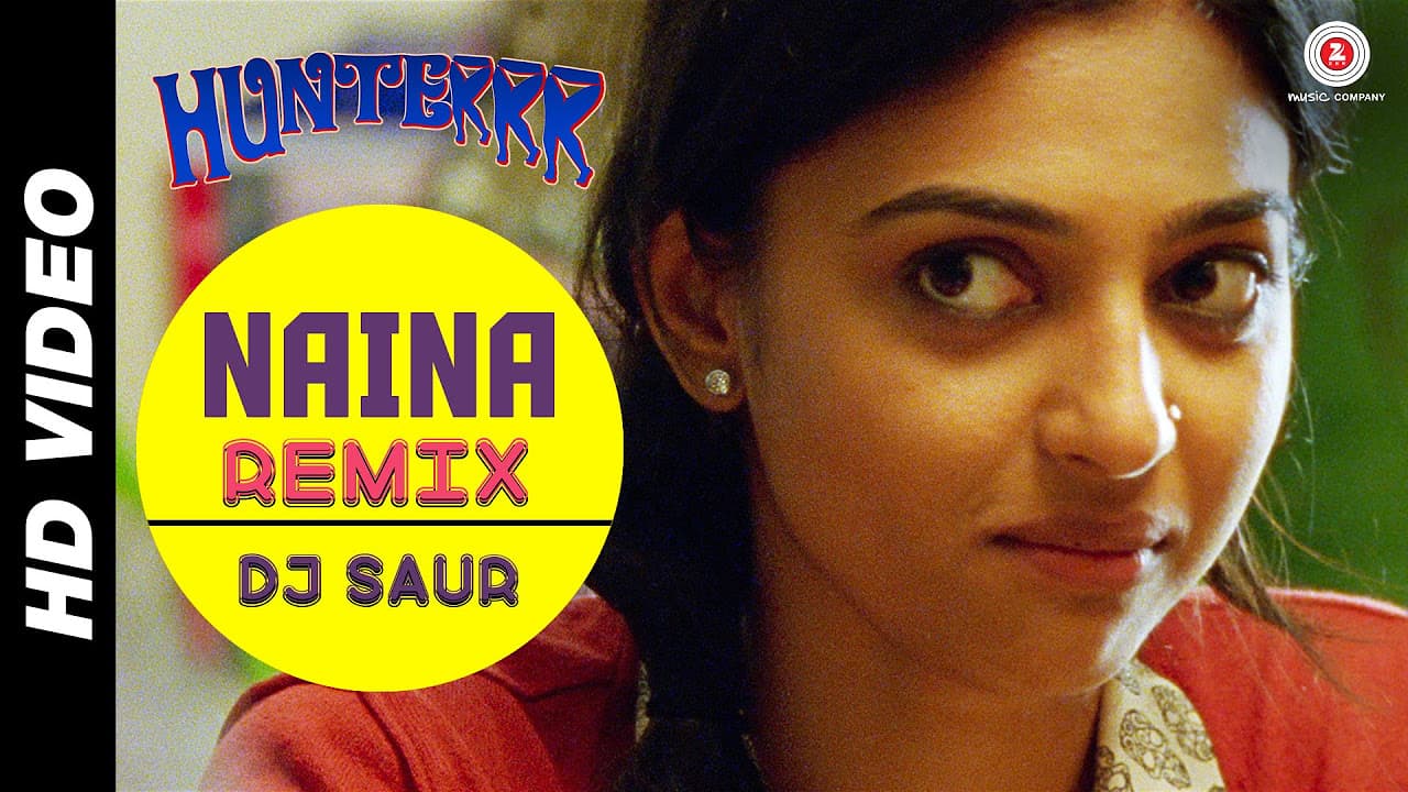 Naina Remix by DJ Saur | Hunterrr | Gulshan Devaiah, Radhika Apte & Sai Tamhankar