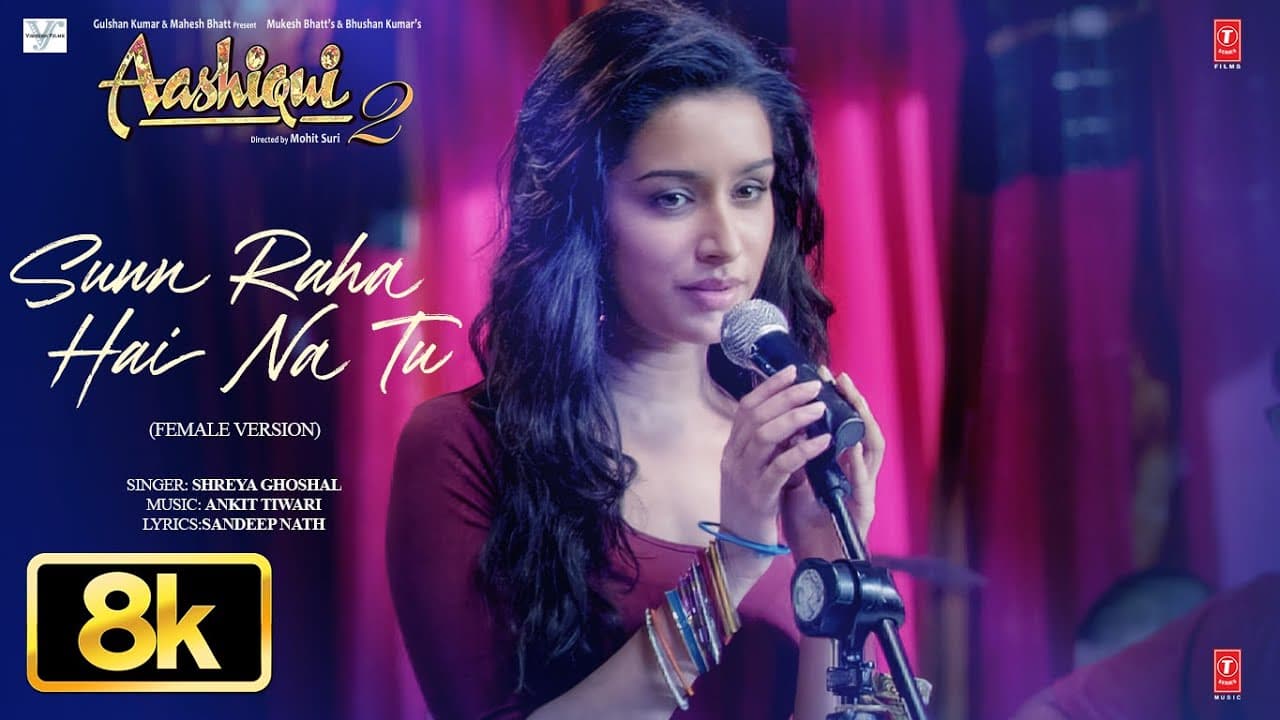 Sunn Raha Hai Na Tu - Female Version 8K Full Video | Aashiqui 2 |Shreya Ghoshal |Aditya K,Shraddha K