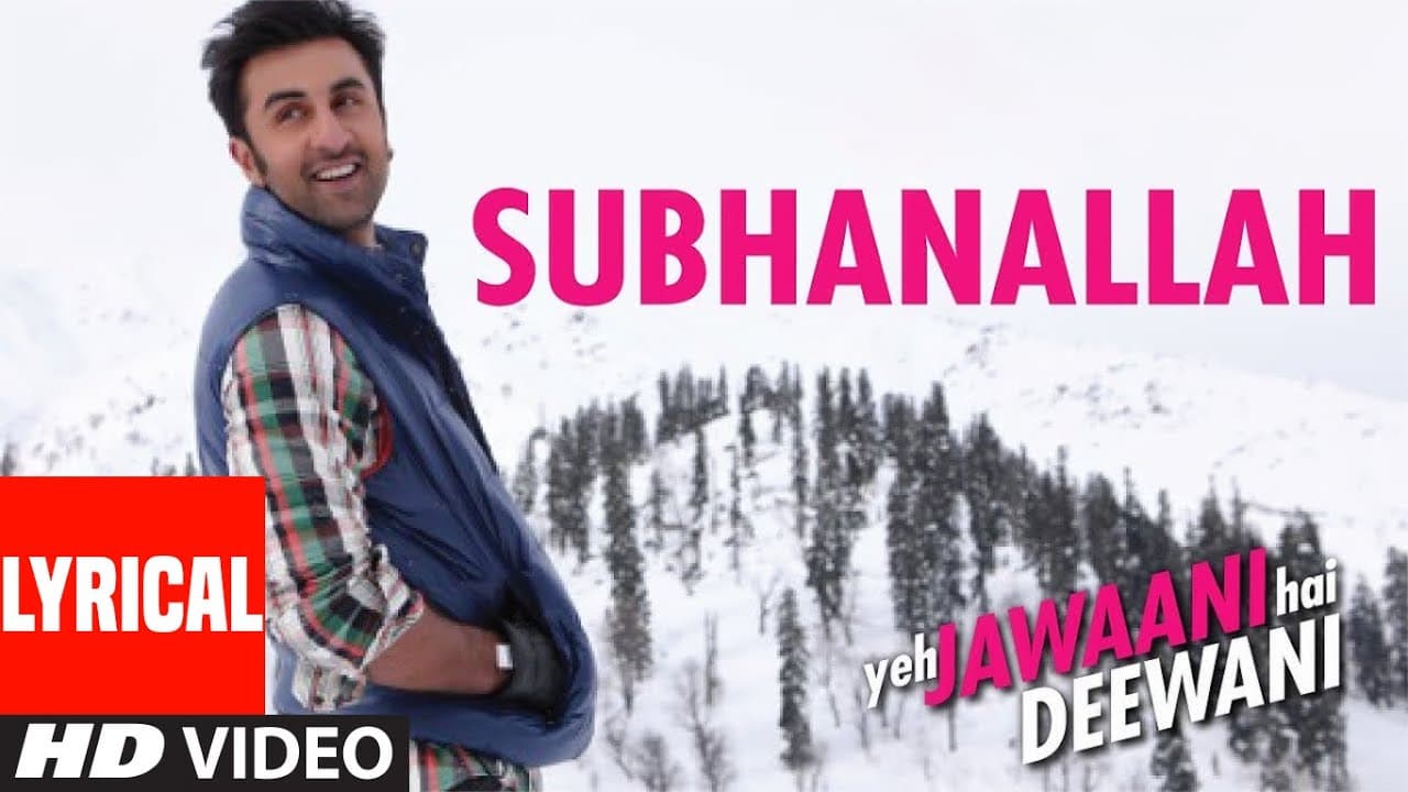 SUBHANALLAH (FULL LYRICAL SONG) YEH JAWAANI HAI DEEWANI | PRITAM | RANBIR KAPOOR, DEEPIKA PADUKONE