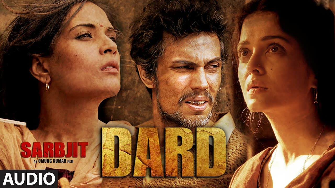 Dard Full Song | SARBJIT | Randeep Hooda, Aishwarya Rai Bachchan | Sonu Nigam, Jeet Gannguli, Jaani