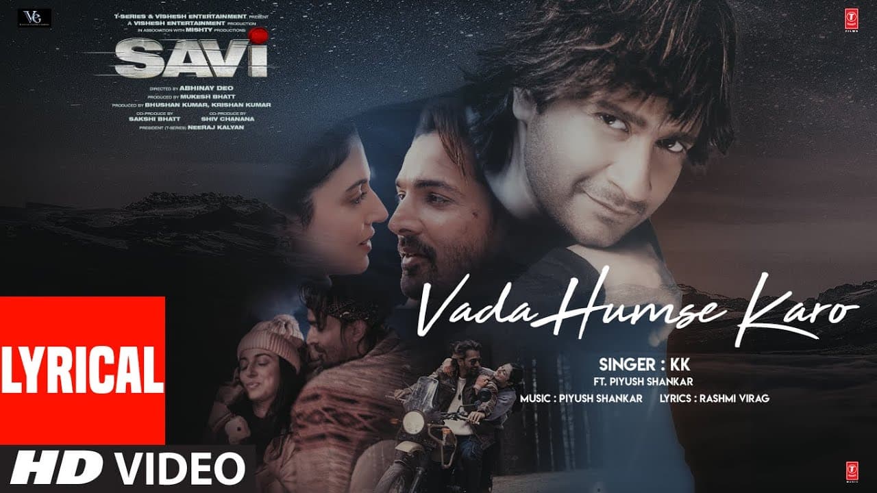 SAVI: Vada Humse Karo (Lyrics) | Divya Khossla, Harshvardhan | K.K. | Piyush | Mukesh B, Abhinay D
