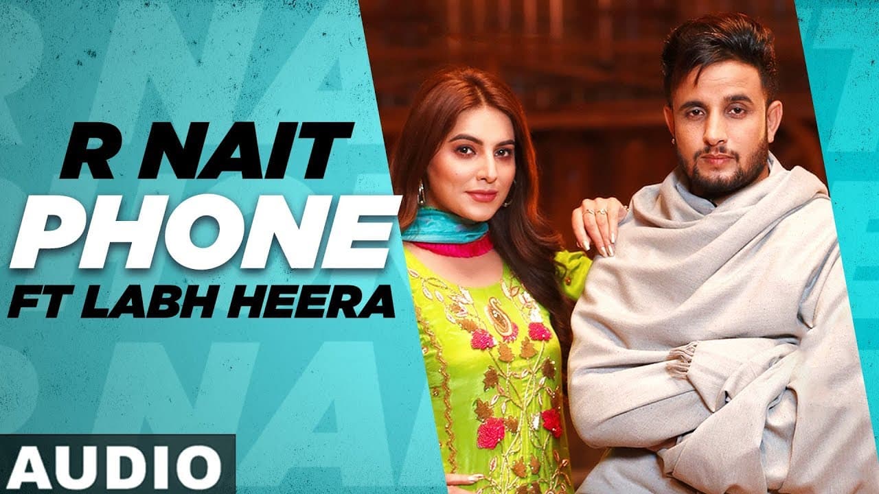 Phone (Full Audio) | R Nait | Ft Labh Heera | Ginni Kapoor | Jeona&Jogi | Latest Punjabi Songs 2020