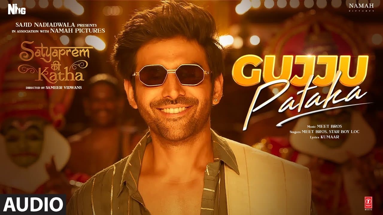 Gujju Pataka (Audio) SatyaPrem Ki Katha | Kartik, Kiara | Meet Bros, Kumaar |Sameer, Sajid N, Namah