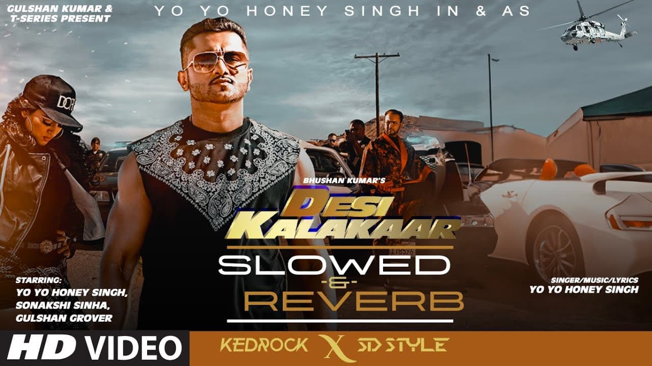 DESI KALAKAAR (SLOWED & REVERB) | Yo Yo Honey Singh | Sonakshi Sinha | Kedrock, SD Style