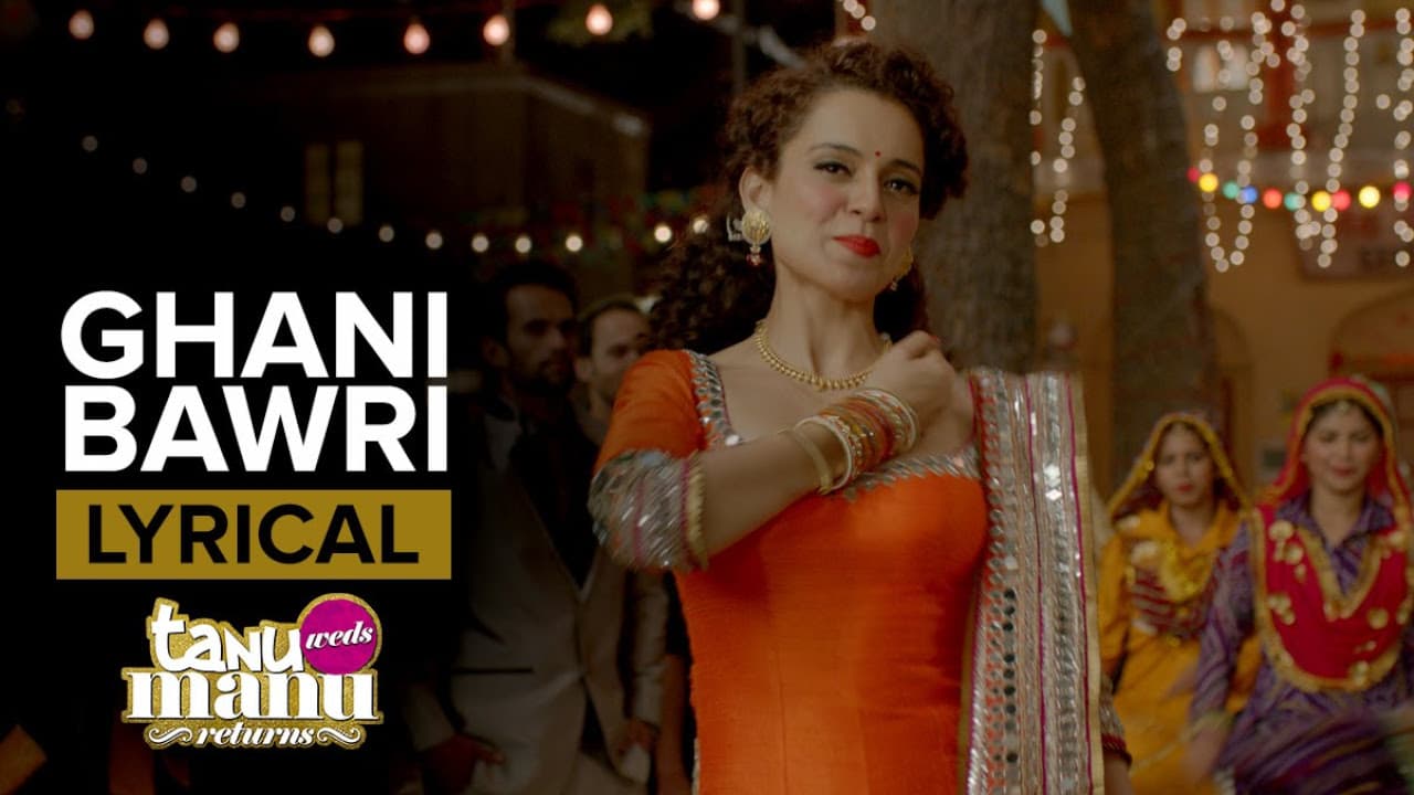 Ghani Bawri - Lyrical Full Song | Krsna Solo | Tanu Weds Manu Returns