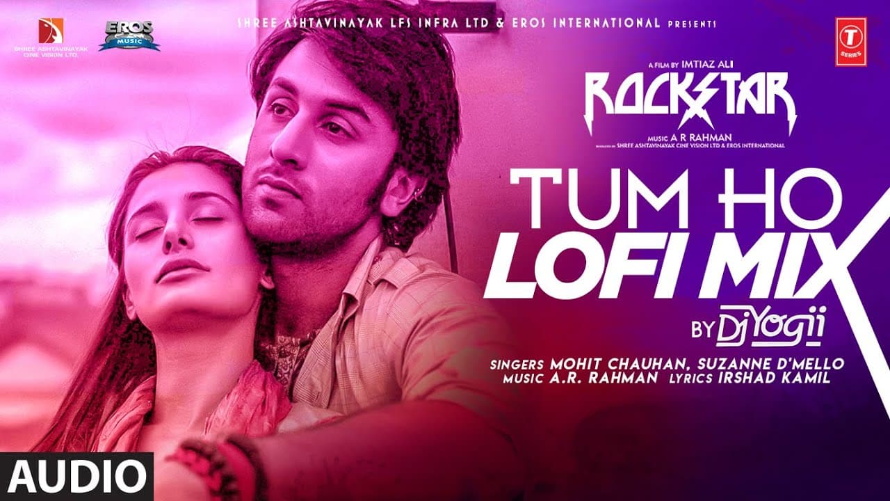 Audio: Rockstar - Tum Ho Lofi Mix || DJ YOGII | Mohit Chauhan | Ranbir Kapoor, Nargis Fakhri