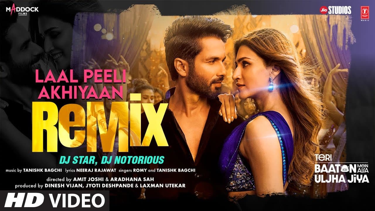 Laal Peeli Akhiyaan (Remix) | Shahid Kapoor | Kriti Sanon | Romy, Tanishk B | DJ Star, DJ Notorious