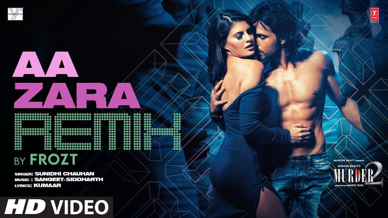 MURDER 2: Aa Zara (Remix) | Emraan Hashmi, Jacqueline Fernandez | Sunidhi Chauhan | Frozt | T-Series