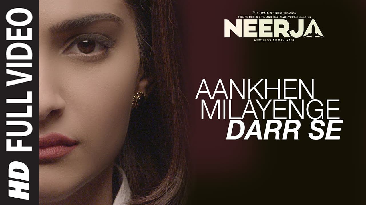 AANKHEIN MILAYENGE DARR SE Full Video Song | NEERJA | Sonam Kapoor | Prasoon Joshi | T-Series