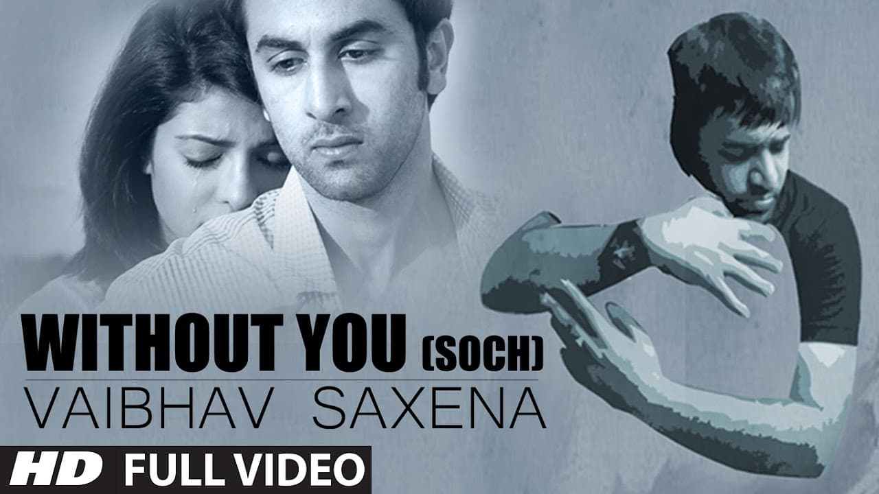 Without You (Soch) Full Video Song | Vaibhav Saxena Ft. Hardy Sandhu