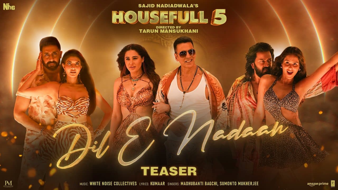 Dil E Nadaan (Teaser): Akshay,Abhishek,Riteish,Jacqueline,Sonam,Nargis |Sajid N |Tarun | Housefull 5