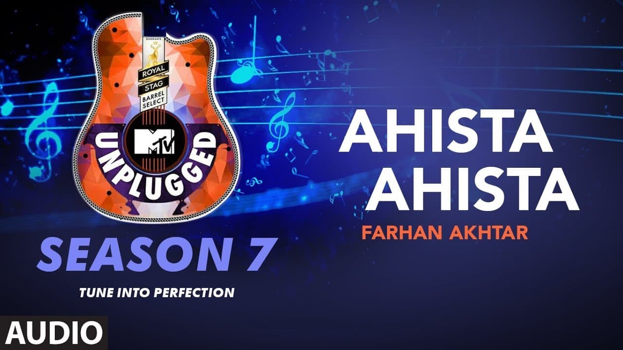 Ahista Ahista Unplugged Full Audio | MTV Unplugged Season 7 |  Farhan Akhtar