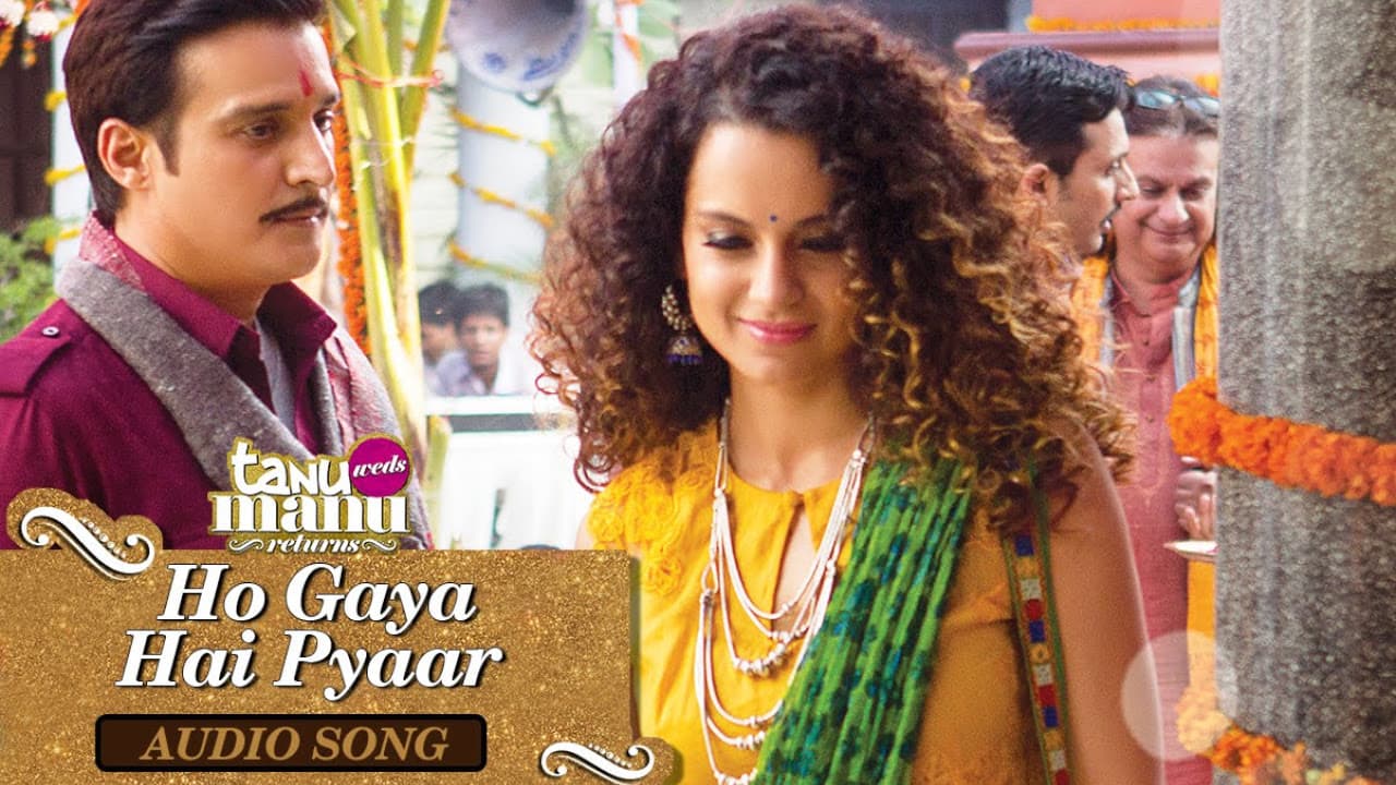 Ho Gaya Hai Pyar (Full Audio Song) | Tanu Weds Manu Returns | Kangana Ranaut