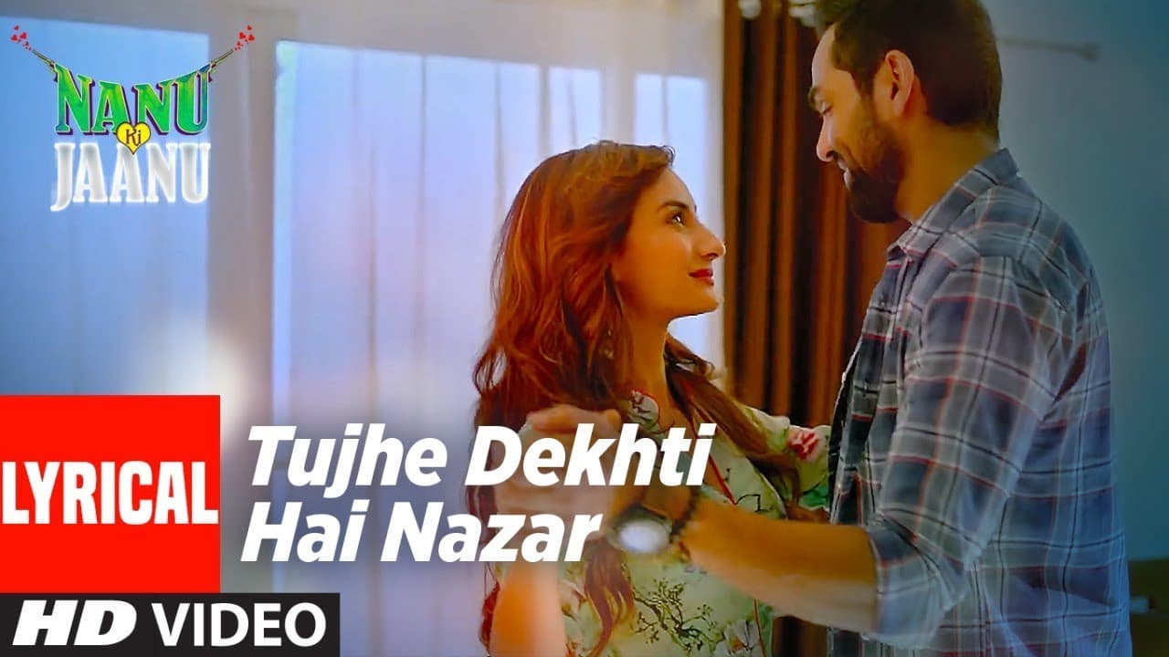 Tujhe Dekhti Hai Nazar Lyrical Video| Nanu Ki Jaanu | Abhay Deol | Patralekhaa | Mohd. Irfan