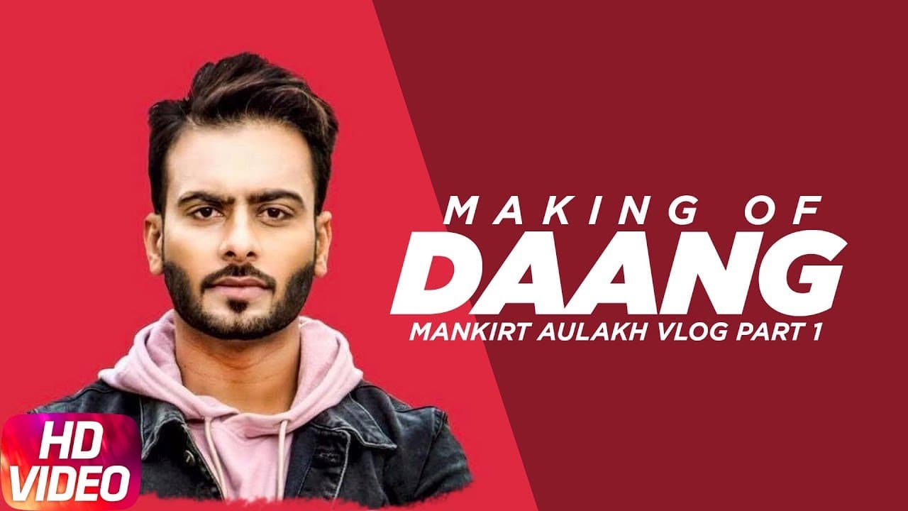 Mankirt Aulakh & Sukh Sanghera (DAANG Video Making & V Log Part 1)
